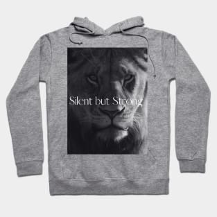 Silent but Strong (lion) Hoodie